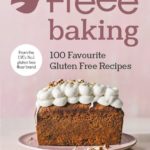 FREEE Baking: 100 Favourite Gluten Free Recipes by Clare Marriage